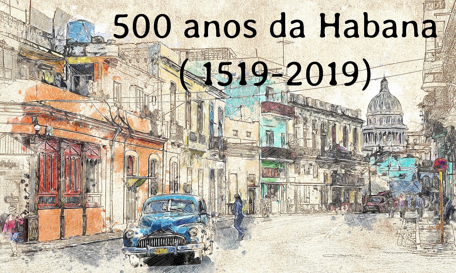 Celebramos os 500 anos da fundación da cidade da Habana (Cuba).