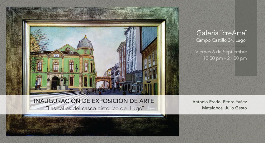 Apertura de expo: ¨Las calles del casco histórico de Lugo¨
